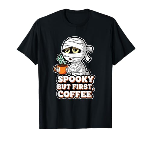 Gruselige Aber erste Kaffee müde Mama T-Shirt Gruselige Aber erste Kaffee müde Mama T-Shirt von Halloween mummy coffee sleepy brew spooky vibe