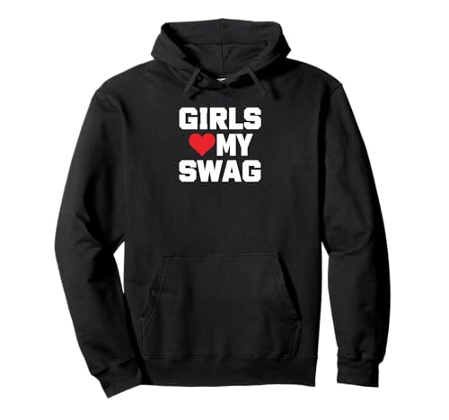 Girls Lieben Mein Swag Lustiger Urban Street Style Pullover Hoodie Girls Lieben Mein Swag Lustiger Urban Street Style Pullover Hoodie von Haltung Selbstbewusstsein Humor Teenager Stil