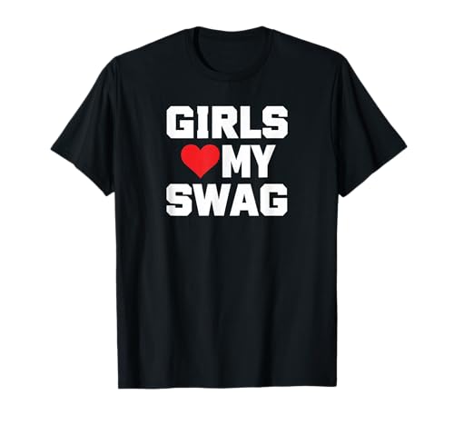 Girls Lieben Mein Swag Lustiger Urban Street Style T-Shirt Girls Lieben Mein Swag Lustiger Urban Street Style T-Shirt von Haltung Selbstbewusstsein Humor Teenager Stil