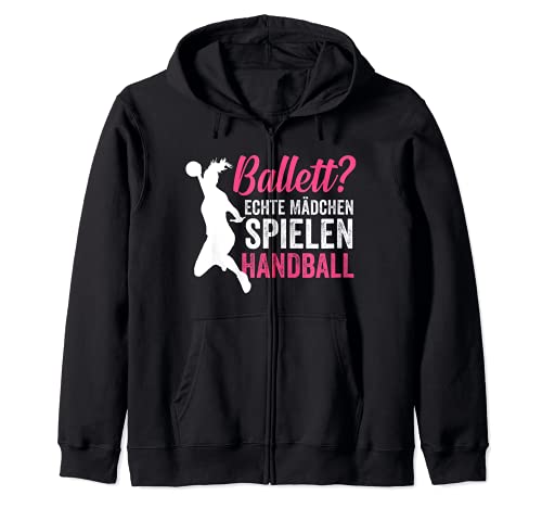 Ballett? echte Mädchen spielen Handball Handballerin Kapuzenjacke Ballett? echte Mädchen spielen Handball Handballerin Kapuzenjacke von Hanballer Kollektion für Hanball Fans