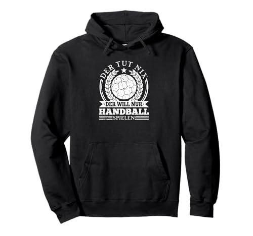 Handballspieler Spruch Männer Handball Pullover Hoodie Handballspieler Spruch Männer Handball Pullover Hoodie von Handball Geschenke für Handballer