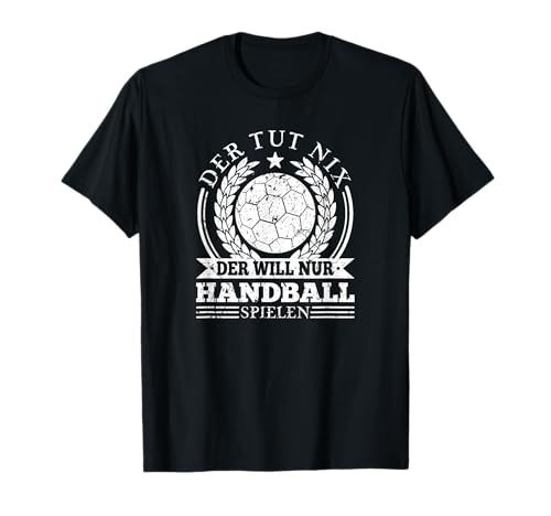Handballspieler Spruch Männer Handball T-Shirt Handballspieler Spruch Männer Handball T-Shirt von Handball Geschenke für Handballer