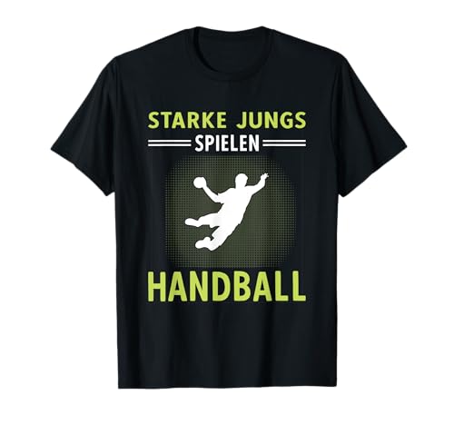 Handball Junge Handballspieler Starke Jungs Spielen Handball T-Shirt Handball Junge Handballspieler Starke Jungs Spielen Handball T-Shirt von Handball Kinder Geschenke Handballer Zubehör