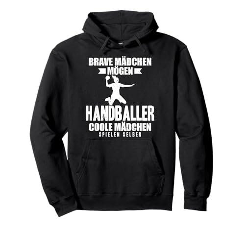 Sport Coole Mädchen Spielen Selber Handball Handballerin Pullover Hoodie Sport Coole Mädchen Spielen Selber Handball Handballerin Pullover Hoodie von Handball Mädchen Handballerin Ballsport Geschenk