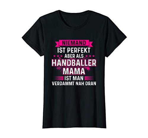 Damen Handball Mama Niemand ist perfekt Handballerin Spruch T-Shirt Damen Handball Mama Niemand ist perfekt Handballerin Spruch T-Shirt von Handball Mamas Sprüche & Geschenke