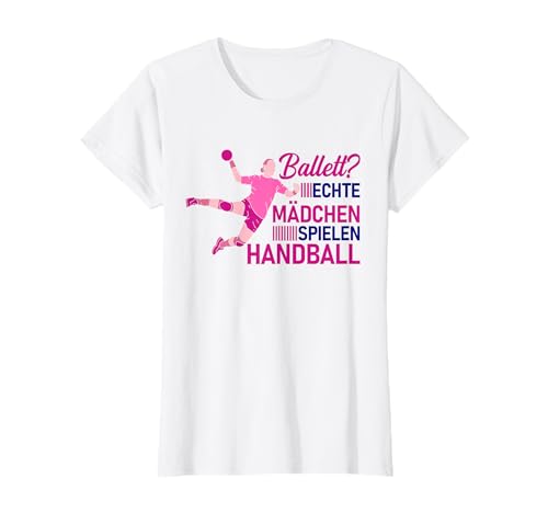 Echte Mädchen Spielen Handball Motiv für Handballerin T-Shirt von Handball Motive für Handballerin