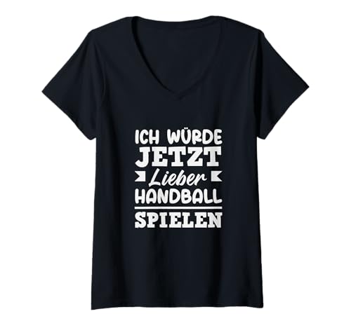 Damen Ich Würde Jetzt Lieber Handball Spielen Lustiger Handball T-Shirt mit V-Ausschnitt Damen Ich Würde Jetzt Lieber Handball Spielen Lustiger Handball T-Shirt mit V-Ausschnitt von Handball Spruch Lustige Handballer Geschenke