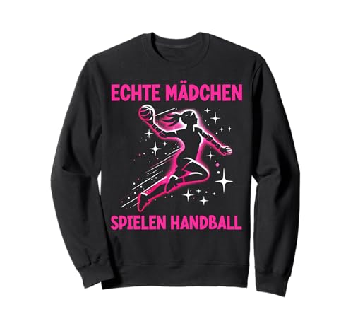 Echte Mädchen Spielen Handball Handballer Handball Spieler Sweatshirt von Handball Team Handballer Sport Handball Fans