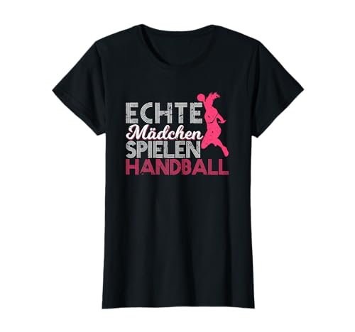 Echte Mädchen Spielen Handball Handballspielerin T-Shirt Echte Mädchen Spielen Handball Handballspielerin T-Shirt von Handball Zubehör Handballer Geschenke