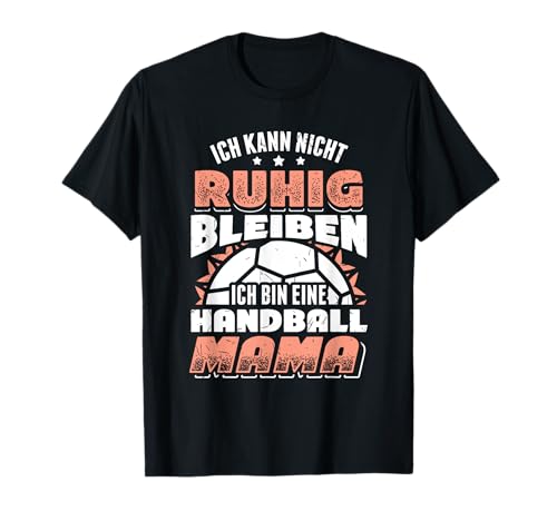 Handball Mama Mutter Handballer Handballspiel Handballverein T-Shirt Handball Mama Mutter Handballer Handballspiel Handballverein T-Shirt von Handball & Handballer Sprüche