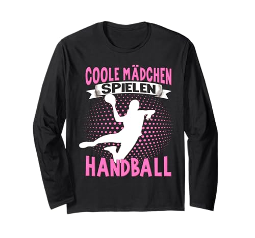 Handballerin Damen Kinder Coole Mädchen Spielen Handball. Langarmshirt von Handballer Zubehör Handballspieler Sportler Sport.