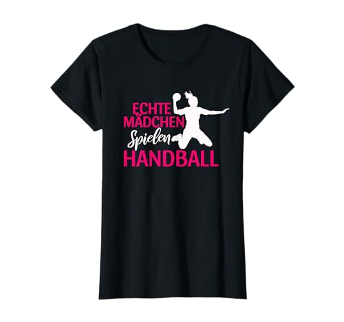 Echte Mädchen Spielen Handball Handballerin T-Shirt Echte Mädchen Spielen Handball Handballerin T-Shirt von Handballer lustige Sprüche