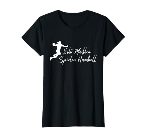 Echte Mädchen Spielen Handball Handballerin Geschenk T-Shirt Echte Mädchen Spielen Handball Handballerin Geschenk T-Shirt von Handballerin Geschenke & Co.