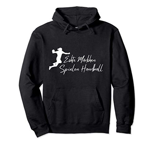 Echte Mädchen Spielen Handball Handballerin Geschenk Pullover Hoodie von Handballerin Geschenke & Co.