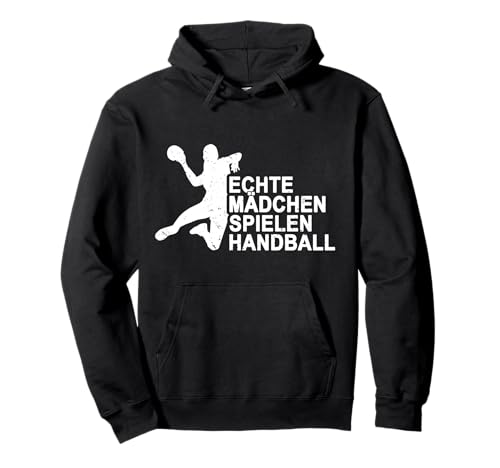 Echte Mädchen Spielen Handball Handballerin Geschenk Pullover Hoodie Echte Mädchen Spielen Handball Handballerin Geschenk Pullover Hoodie von Handballerin Geschenke & Co.