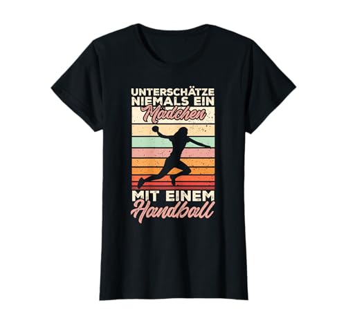 Damen Unterschätze Niemals Ein Mädchen Mit Einem Handball T-Shirt Damen Unterschätze Niemals Ein Mädchen Mit Einem Handball T-Shirt von Handballerin Handball Spruch