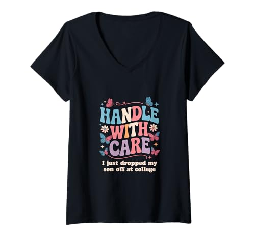 Damen Mit Vorsicht behandeln Ich Habe gerade Meinen Sohn am College abgesetzt T-Shirt mit V-Ausschnitt Damen Mit Vorsicht behandeln Ich Habe gerade Meinen Sohn am College abgesetzt T-Shirt mit V-Ausschnitt von Handle With Care Vibes