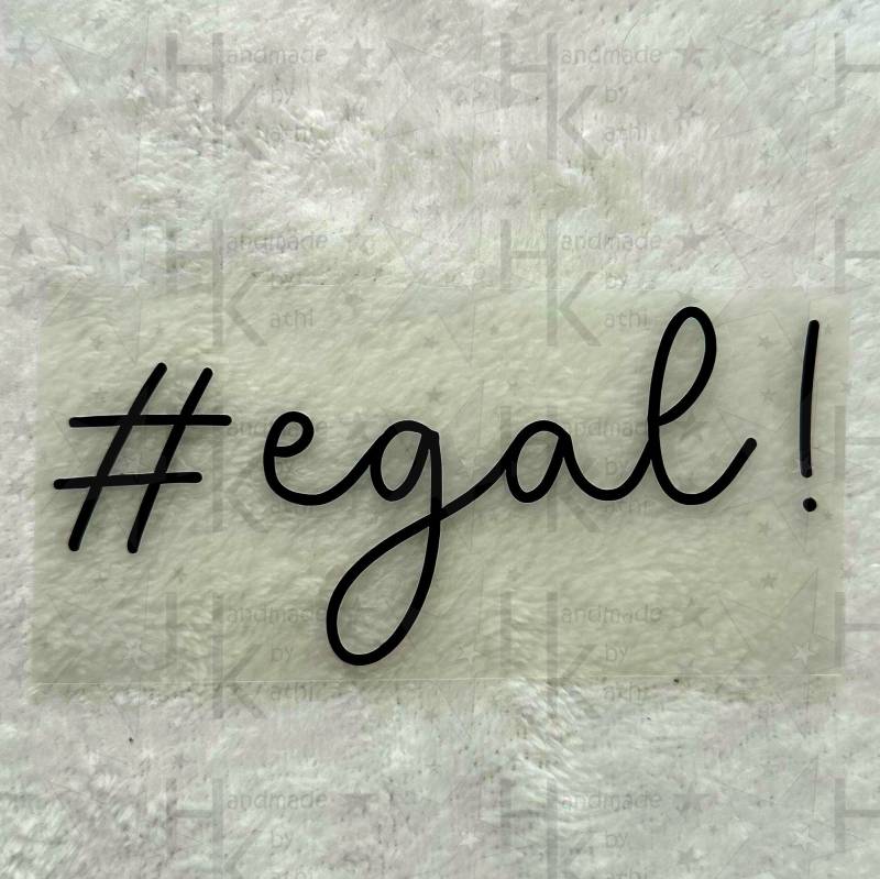 Bügelbild - Spruch/Logo # Egal Viele Mögliche Farben von HandmadebyKathi