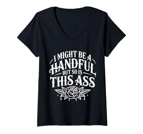 Damen I Might Be A Handful But So is This Ass - T-Shirt mit V-Ausschnitt Damen I Might Be A Handful But So is This Ass - T-Shirt mit V-Ausschnitt von Handvoll Fit und Sass Fitnessstufenstärke