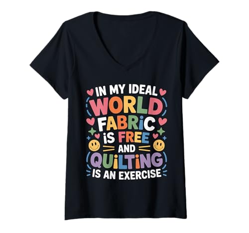 Damen Quilting is Exercise In A World with Free Fabric - T-Shirt mit V-Ausschnitt Damen Quilting is Exercise In A World with Free Fabric - T-Shirt mit V-Ausschnitt von Handwerk Patchwork -Liebhaber