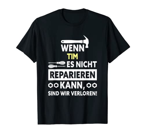 Herren Wenn Tim es nicht reparieren kann… T-Shirt Herren Wenn Tim es nicht reparieren kann… T-Shirt von Handwerker Design