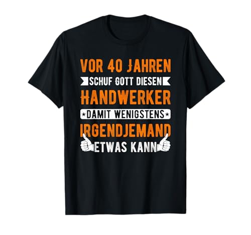 Herren Handwerker Geburtstag 40 Jahre Alt Geselle Meister Handwerk T-Shirt Herren Handwerker Geburtstag 40 Jahre Alt Geselle Meister Handwerk T-Shirt von Handwerker Geburtstag Geschenke