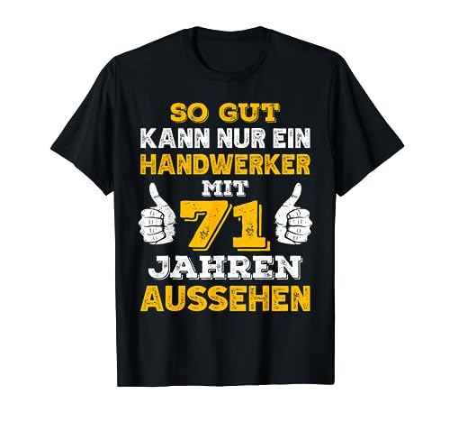 Herren Handwerker Geburtstag 71 Jahre Geburtstagsspruch Handwerk T-Shirt Herren Handwerker Geburtstag 71 Jahre Geburtstagsspruch Handwerk T-Shirt von Handwerker Geburtstag Geschenkidee