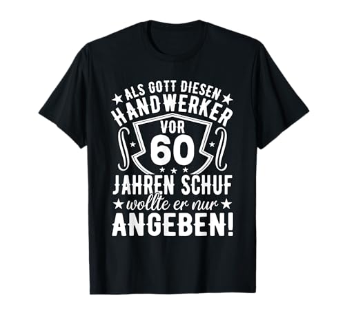 Handwerker 60 Geburtstag Mann 60ster Männer Herren 60er T-Shirt Handwerker 60 Geburtstag Mann 60ster Männer Herren 60er T-Shirt von Handwerker Geschenke 60. Geburtstag Mann Männer