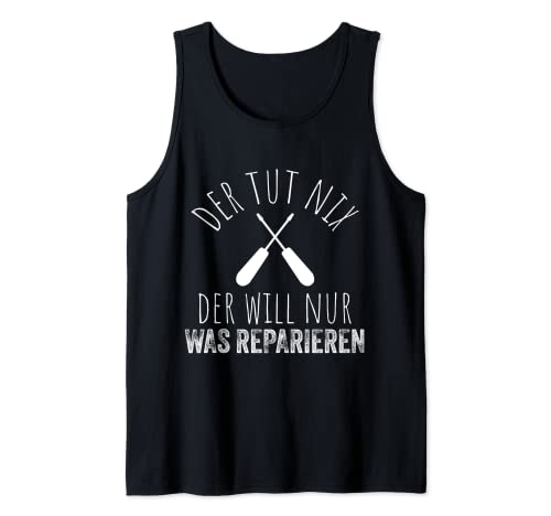 Herren Der tut nix der will nur was reparieren - Opa Papa Geschenk Tank Top Herren Der tut nix der will nur was reparieren - Opa Papa Geschenk Tank Top von Handwerker Schrauber Geschenkideen
