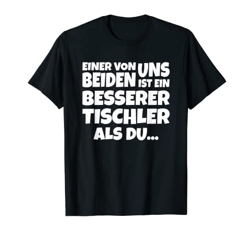 Herren Tischler Kollegen Spruch für die Arbeit Schreiner T-Shirt Herren Tischler Kollegen Spruch für die Arbeit Schreiner T-Shirt von Handwerker Tischler Geschenk