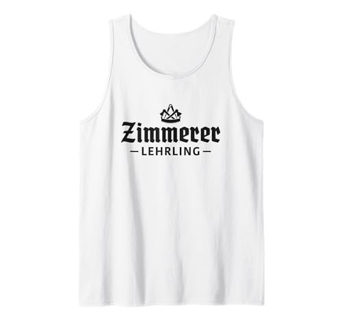 Herren Zimmermann Lehrling Azubi Zimmerer Tank Top Herren Zimmermann Lehrling Azubi Zimmerer Tank Top von Handwerker Zimmerer Zunft