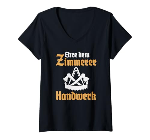Damen Ehre dem Zimmerer Handwerk Zimmermann T-Shirt mit V-Ausschnitt Damen Ehre dem Zimmerer Handwerk Zimmermann T-Shirt mit V-Ausschnitt von Handwerker Zunftzeichen Zimmerer Geschenke