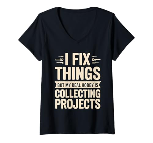 Damen I Fix Stuff But I Really Collect Projects - T-Shirt mit V-Ausschnitt von Handy Gewohnheitsprojekthorter