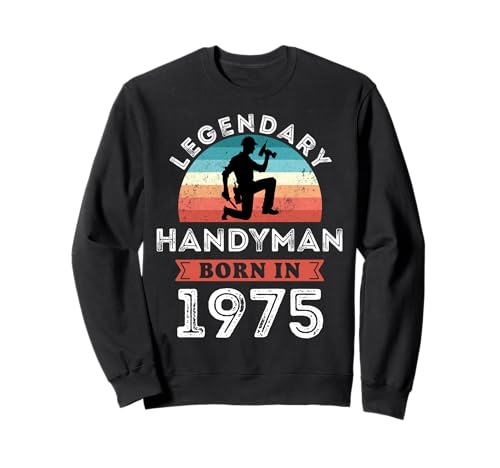 Legendary Handyman Born in 1975, 50. Geburtstag Herren Sweatshirt Legendary Handyman Born in 1975, 50. Geburtstag Herren Sweatshirt von Handyman 1975 Legends Gifts for Mens 50th Bday