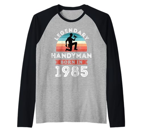 Legendary Handyman Born in 1985, 40. Geburtstag Herren Raglan Legendary Handyman Born in 1985, 40. Geburtstag Herren Raglan von Handyman 1985 Legends Gifts for Mens 40th Bday