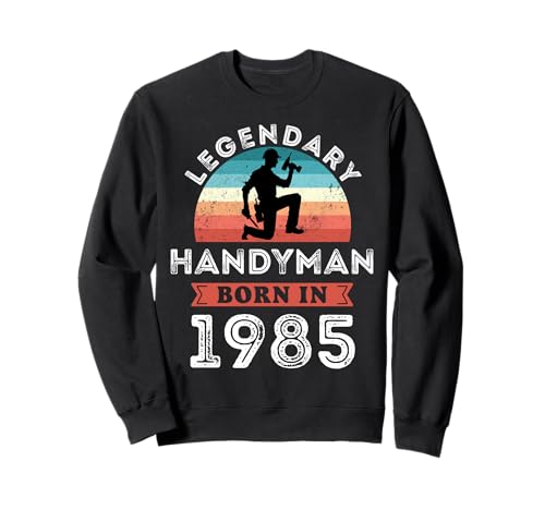 Legendary Handyman Born in 1985, 40. Geburtstag Herren Sweatshirt Legendary Handyman Born in 1985, 40. Geburtstag Herren Sweatshirt von Handyman 1985 Legends Gifts for Mens 40th Bday