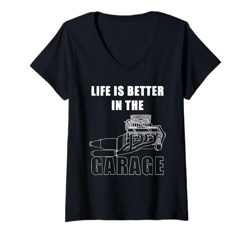 Damen Life is Better in the Garage: Car Mechanic Funny Graphic T-Shirt mit V-Ausschnitt von Handyman Dad Fun & Humor