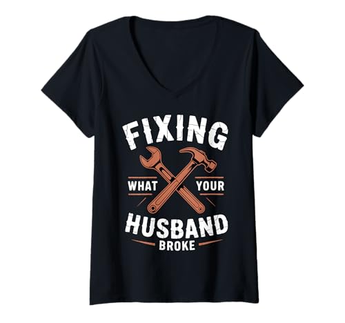 Damen Fixing What Your Husband Broke Handwerker Mechaniker Klempner T-Shirt mit V-Ausschnitt Damen Fixing What Your Husband Broke Handwerker Mechaniker Klempner T-Shirt mit V-Ausschnitt von Handyman Mechanic Electrician Fixing Plumber