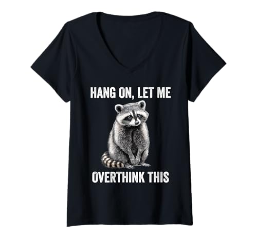 Damen Hang On Let Me Overthink This Funny Sarcastic Raccoon T-Shirt mit V-Ausschnitt Damen Hang On Let Me Overthink This Funny Sarcastic Raccoon T-Shirt mit V-Ausschnitt von Hang On Let Me Overthink This Raccoon Apparel