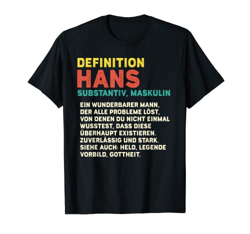 Herren Name Hans - Definition Hans T-Shirt Herren Name Hans - Definition Hans T-Shirt von Hans Name Geburtstag Namenstag Lustige Sprüche