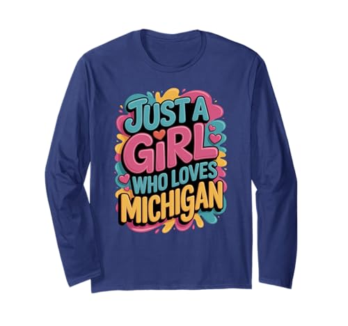 Just A Girl Who Loves Michigan, Women's, Girls Colorful Fun Langarmshirt Just A Girl Who Loves Michigan, Women's, Girls Colorful Fun Langarmshirt von Happiest State Michigan Threads