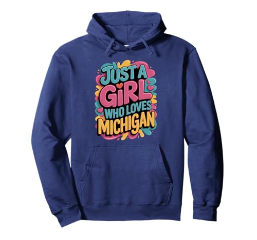 Just A Girl Who Loves Michigan, Women's, Girls Colorful Fun Pullover Hoodie von Happiest State Michigan Threads