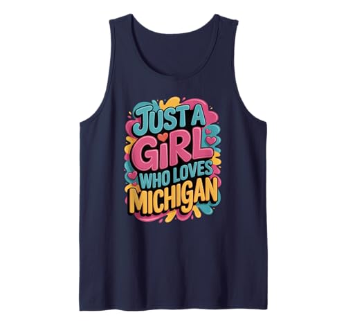 Just A Girl Who Loves Michigan, Women's, Girls Colorful Fun Tank Top Just A Girl Who Loves Michigan, Women's, Girls Colorful Fun Tank Top von Happiest State Michigan Threads