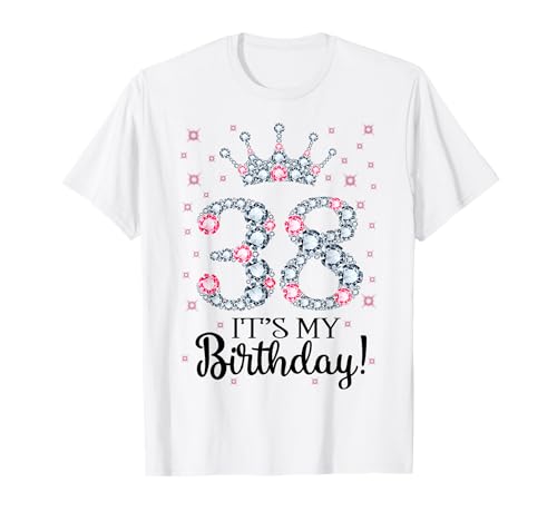 38 It's My Birthday Pink Crown Geschenke zum 38. Geburtstag für sie T-Shirt 38 It's My Birthday Pink Crown Geschenke zum 38. Geburtstag für sie T-Shirt von Happy 38 Years Old Men Women Birthday Gift