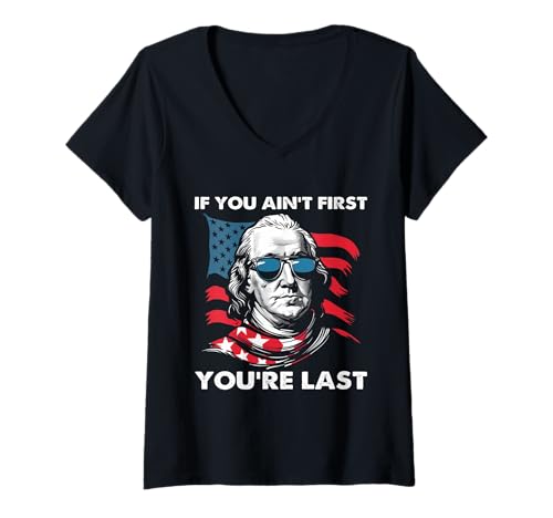 Damen If You Ain't First You're Last 4th Of Juli Independence Day T-Shirt mit V-Ausschnitt von Happy 4th Of July Independence Day Gifts
