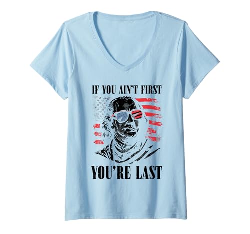 Damen If You Ain't First You're Last 4th Of Juli Independence Day T-Shirt mit V-Ausschnitt von Happy 4th Of July Independence Day Gifts
