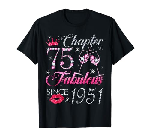 Chapter 75 Fabulous Since 1951 75. Geburtstagsgeschenk für Frauen T-Shirt Chapter 75 Fabulous Since 1951 75. Geburtstagsgeschenk für Frauen T-Shirt von Happy 75th Birthday Gift For Women Ladies