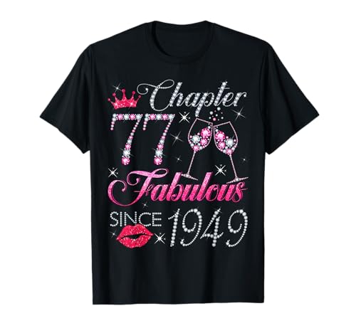 Chapter 77 Fabulous Since 1949 77. Geburtstagsgeschenk für Frauen T-Shirt Chapter 77 Fabulous Since 1949 77. Geburtstagsgeschenk für Frauen T-Shirt von Happy 77th Birthday Gift For Women Ladies