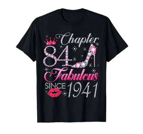 Kapitel 84 Fabelhaftes Geschenk zum 84. Geburtstag seit 1941 für Frauen T-Shirt von Happy 84th Birthday Gift For Ladies Women