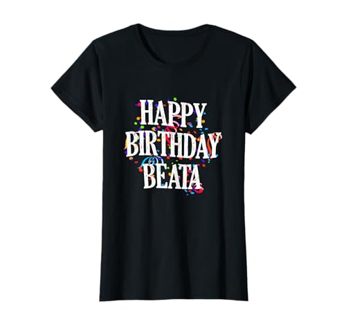 Happy Birthday Beata Mädchen Vorname Buntes Geburtstag T-Shirt Happy Birthday Beata Mädchen Vorname Buntes Geburtstag T-Shirt von Happy Birthday Beata